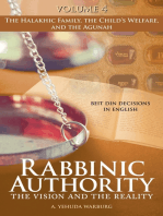 Rabbinic Authority, Volume 4: The Vision and the Reality, Beit Din Decisions in English - The Halakhic Family, the Child's Welfare, and the Agunah