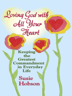 Loving God with All Your Heart: Keeping the Greatest Commandment in Everyday Life