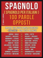 Spagnolo ( Spagnolo Per Italiani ) 100 parole - Opposti: Impara 100 nuove parole spagnole - Opposites - con testo bilingue