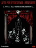 La Via Per Intercettare L'Attenzione: Il Potere dell'Ipnosi e della Retorica