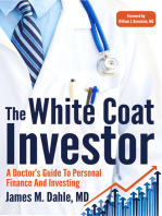 The White Coat Investor: A Doctor's Guide to Personal Finance and Investing