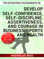 975 Effective Statements to Develop Self-confidence, Self-discipline, Assertiveness, and Courage in Business, Sports and Health