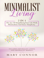 Minimalist Living: 2 in 1: The Joy Of Simplifying Your Life With Minimalism And Inner Simplicity:: Includes Minimalist Living and Minimalist Budget