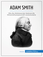 Adam Smith: Wie Der Wohlstand der Nationen die Wirtschaftswissenschaft revolutionierte