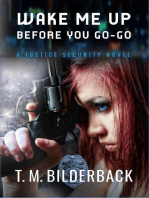 Wake Me Up Before You Go-Go - A Justice Security Novel: Justice Security, #4