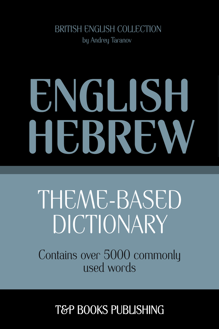 Theme Based Dictionary British English Hebrew 5000 Words By