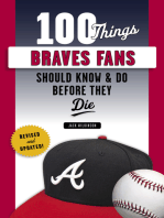 100 Things Braves Fans Should Know & Do Before They Die