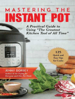 Mastering the Instant Pot: A Practical Guide to Using "The Greatest Kitchen Tool of All Time"