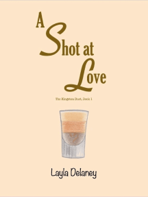 A Shot At Love - The Kingston Duet, Book 1