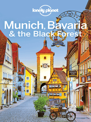 Lonely Planet Munich Bavaria The Black Forest By Lonely Planet