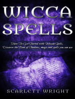 Wicca Spells: How To Get Started With Wiccan Spells, Discover The Book of Shadows, Magic And Spells You Can Use