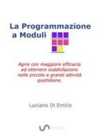 La programmazione a Moduli: Agire con maggiore efficacia ed ottenere soddisfazione nelle piccole e grandi attività quotidiane.