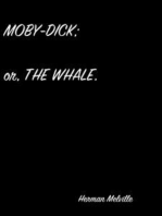 Moby-Dick; Or, The Whale.