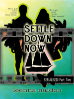 Settle Down Now: Revised Part Two (Serialised)