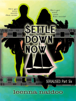 Settle Down Now: Revised Part Five (Serialised)