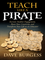 Teach Like a PIRATE: Increase Student Engagement, Boost Your Creativity, and Transform Your Life as an Educator