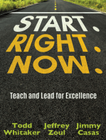 Start. Right. Now.: Teaching and Leading for Excellence