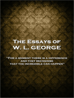 The Essays of W. L. George: 'For a moment there is a difference, and they recognise that the incredible can happen''