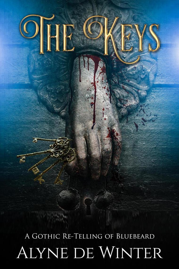 The Keys: A Gothic Re-Telling of Bluebeard by Alyne de Winter (Ebook ...