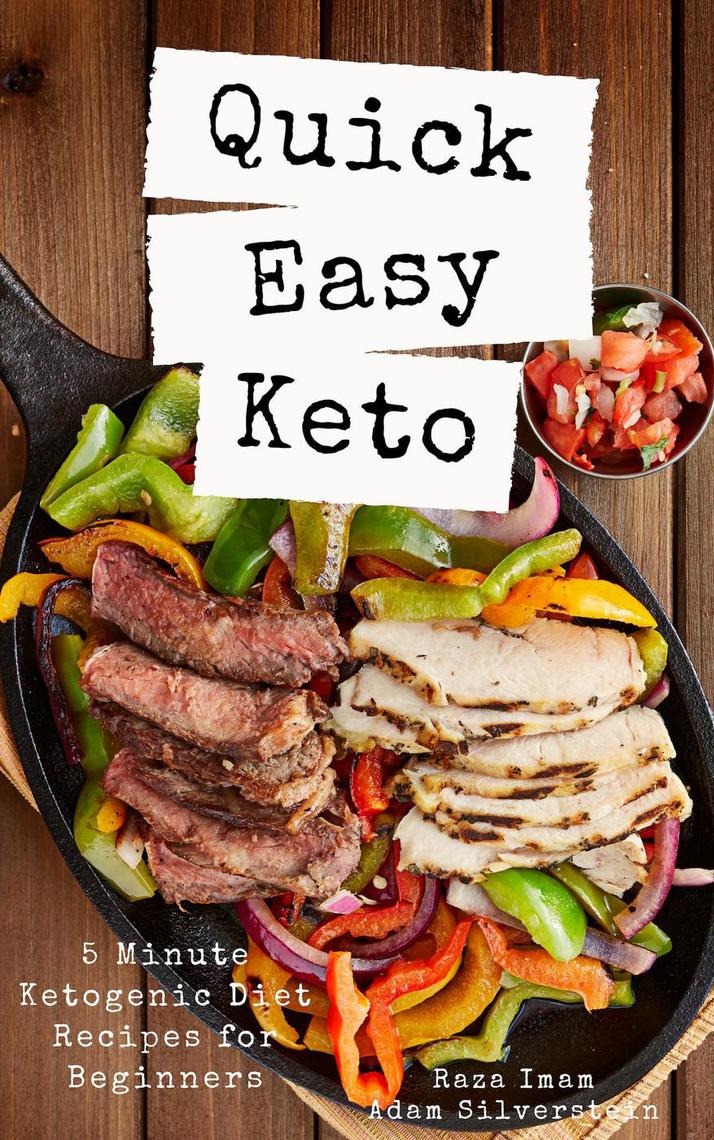 Quick Easy Keto: 5-Minute Ketogenic Diet Recipes for Beginners by