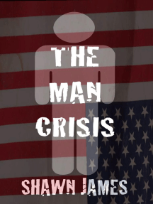 The Man Crisis by Shawn James (Ebook) - Read free for 30 days
