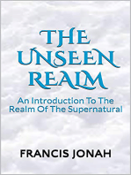 The Unseen Realm: An Introduction to The Realm Of The Supernatural