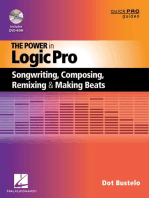 The Power in Logic Pro: Songwriting, Composing, Remixing and Making Beats