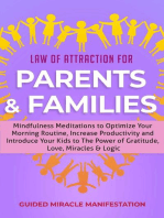 Law of Attraction for Parents & Families Mindfulness Meditations to Optimize Your Morning Routine, Increase Productivity and Introduce Your Kids to The Power of Gratitude, Love, Miracles & Logic