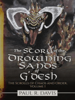 The Story of the Drowning Sand of G’desh: The Scrolls of Chaos and Order, #1