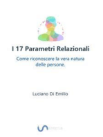 I 17 Parametri Relazionali: Come riconoscere la vera natura delle persone.