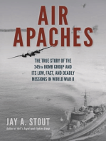 Air Apaches: The True Story of the 345th Bomb Group and Its Low, Fast, and Deadly Missions in World War II