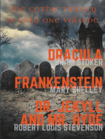 Dracula, Frankenstein, Dr. Jekyll and Mr. Hyde: The Gothic Trilogy in Only One Volume (complete and unabridged versions by Bram Stoker, Mary Shelley and Robert Louis Stevenson)