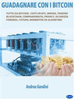 Guadagnare con i bitcoin: Tutto sui bitcoin: cos’è un btc, mining, trading, blockchain, compravendita, privacy, sicurezza, forensic, futuro, normative ed algoritmo