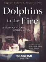 Dolphins in the Fire: A Story of Young Women at Sea - from the Log Books of the Fishing Vessel Seawitch