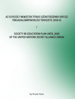 Az Egyesült Nemzetek Titkos Szövetségének (ENTSZ) Társadalomátnevelési Tervezete 2050-ig/Society Re-education Plan until 2050 of The United Nations secret Alliance (UNSA)