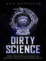 Dirty Science: How Unscientific Methods Are Blocking Our Cultural Advancement