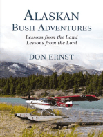 Alaskan Bush Adventures: Lessons from the Land, Lessons from the Lord
