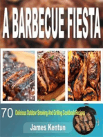 A Barbecue Fiesta: 70 Delicious Outdoor Smoking And Grilling Cookbook Recipes