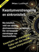 Kwantumverstrengeling en sinkronisiteit. Nie-lokaliteit, veld van sterkte, ekstrasensoriese persepsies. Die verrassende eienskappe van kwantumfisika.