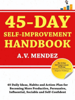 45 Day Self-Improvement Handbook: 45 Daily Ideas, Habits and Action-Plan for Becoming More Productive, Persuasive, Influential, Sociable and Self-Confident