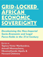 Grid-locked African Economic Sovereignty: Decolonising the Neo-Imperial Socio-Economic and Legal Force-fields in the 21st Cen
