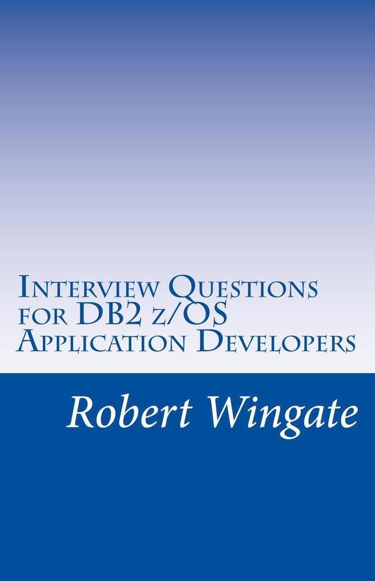 Interview Questions for DB2 z/OS Application Developers by Robert ...