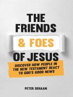 The Friends and Foes of Jesus: Discover How People in the New Testament React to God’s Good News: Bible Character Sketches Series, #2