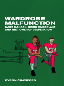 Wardrobe Malfunction: Janet Jackson, Justin Timberlake and the ...