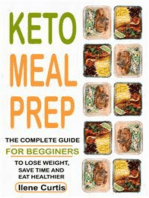 Keto Meal Prep: The Complete Guide For Beginners To Lose Weight, Save Time And Eat Healthier