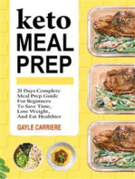 Keto Meal Prep: 21 Days Complete Meal Prep Guide For Beginners To Save Time, Lose Weight, And Eat Healthier