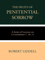 The Fruits of Penitential Sorrow: a Series of Lectures on 2 Corinthians 7, 10 and 11;