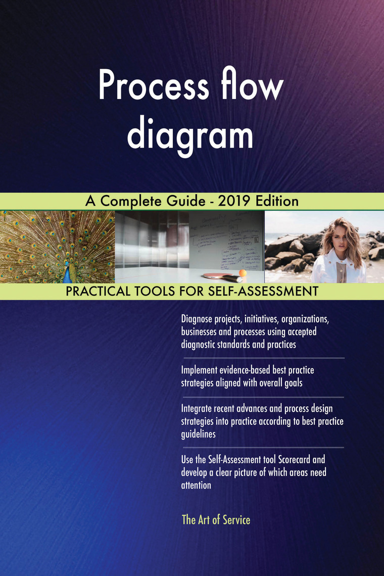 Process flow diagram A Complete Guide - 2019 Edition by Gerardus ...