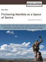 Fictioning Namibia as a Space of Desire: An Excursion into the Literary Space of Namibia During Colonialism, Apartheid and th