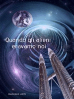 Quando Gli Alieni Eravamo Noi